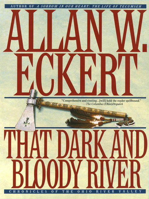 Title details for That Dark and Bloody River by Allan W. Eckert - Available